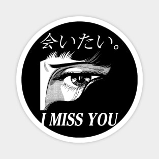 I miss you III Magnet